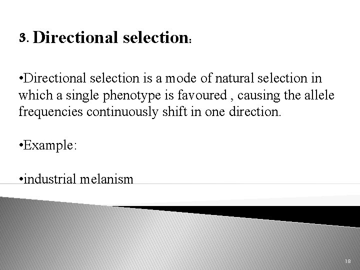 3. Directional selection: • Directional selection is a mode of natural selection in which