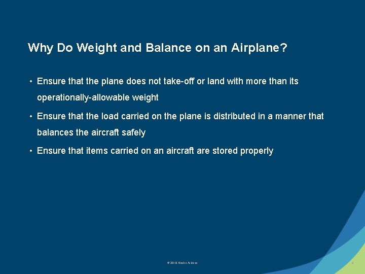 Why Do Weight and Balance on an Airplane? • Ensure that the plane does