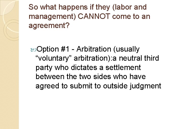 So what happens if they (labor and management) CANNOT come to an agreement? Option
