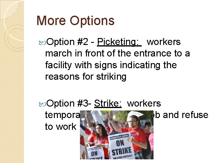 More Options Option #2 - Picketing: workers march in front of the entrance to