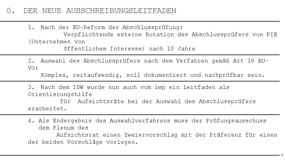 0. DER NEUE AUSSCHREIBUNGSLEITFADEN 1. Nach der EU-Reform der Abschlussprüfung: Verpflichtende externe Rotation des