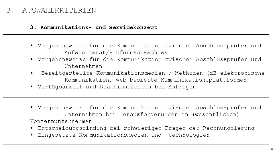 3. AUSWAHLKRITERIEN 3. Kommunikations- und Servicekonzept § Vorgehensweise für die Kommunikation zwischen Abschlussprüfer und