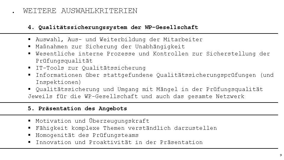 3. WEITERE AUSWAHLKRITERIEN 4. Qualitätssicherungssystem der WP-Gesellschaft § Auswahl, Aus- und Weiterbildung der Mitarbeiter