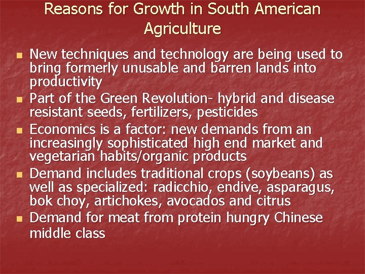 Reasons for Growth in South American Agriculture n n n New techniques and technology