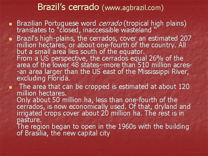 Brazil’s cerrado (www. agbrazil. com) n n n Brazilian Portuguese word cerrado (tropical high