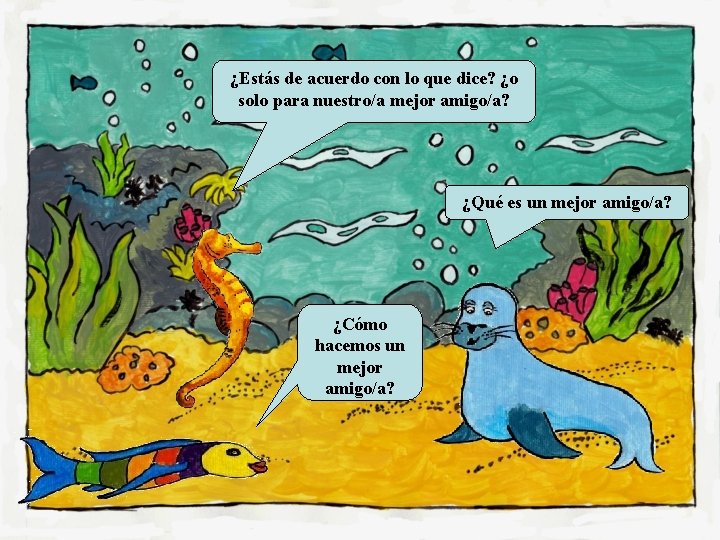 ¿Estás de acuerdo con lo que dice? ¿o solo para nuestro/a mejor amigo/a? ¿Qué