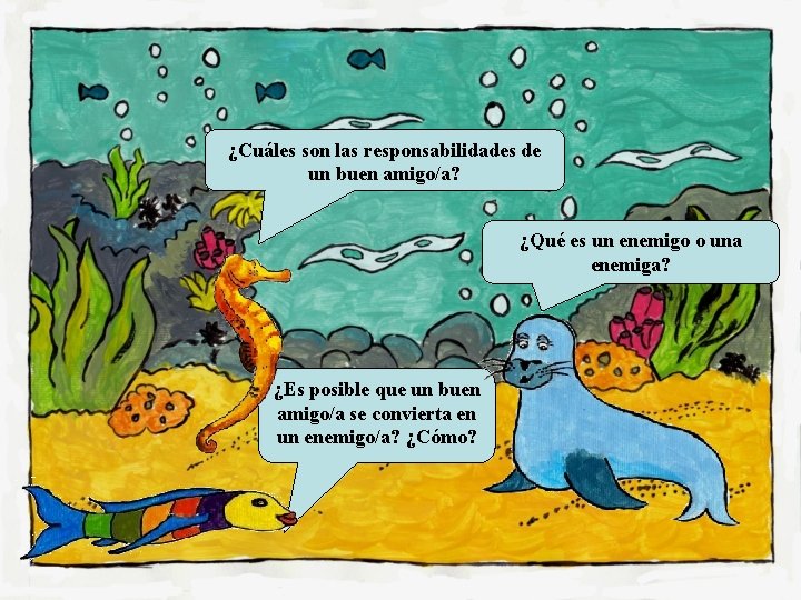 ¿Cuáles son las responsabilidades de un buen amigo/a? ¿Qué es un enemigo o una