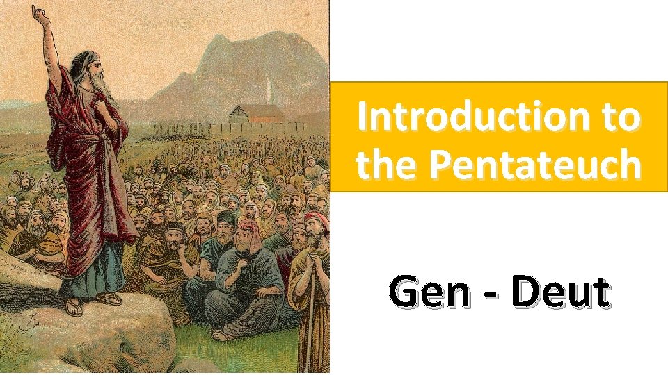Introduction to the Pentateuch Gen - Deut 