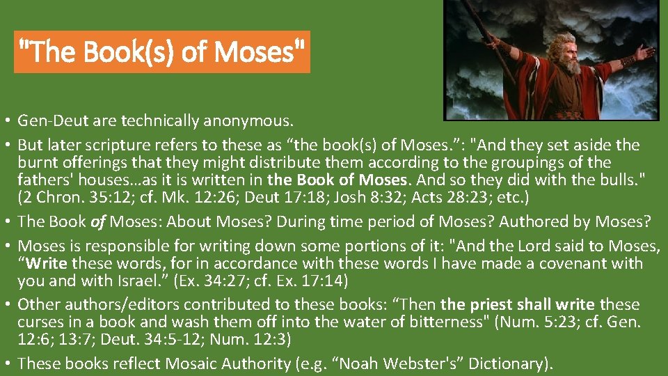 "The Book(s) of Moses" • Gen-Deut are technically anonymous. • But later scripture refers