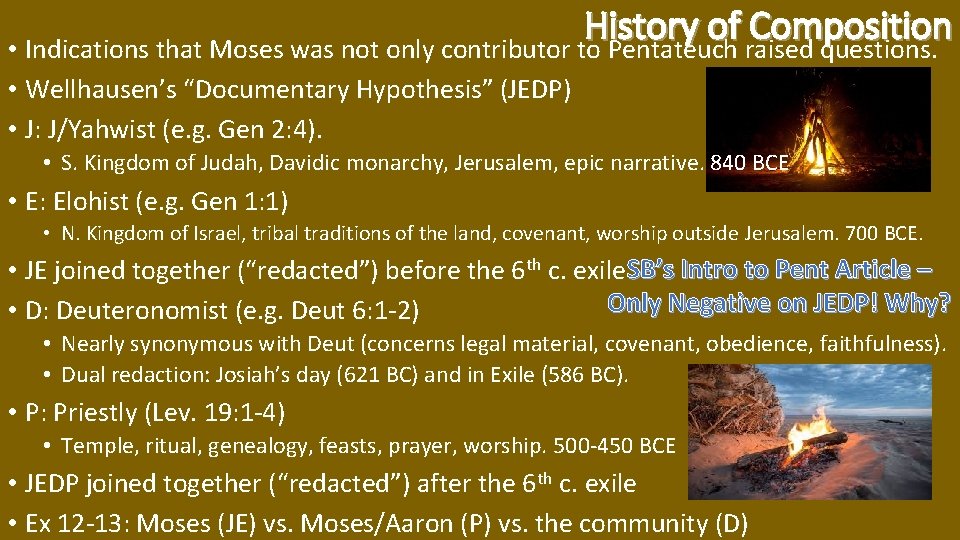 History of Composition • Indications that Moses was not only contributor to Pentateuch raised