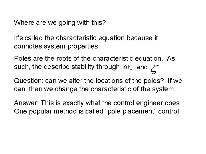 Where are we going with this? It’s called the characteristic equation because it connotes