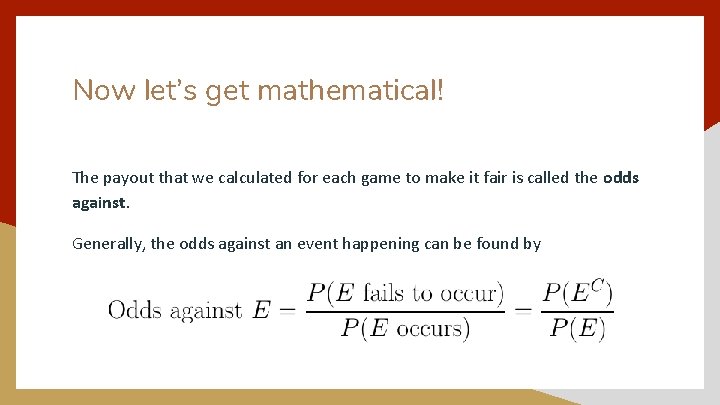 Now let’s get mathematical! The payout that we calculated for each game to make
