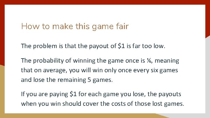 How to make this game fair The problem is that the payout of $1