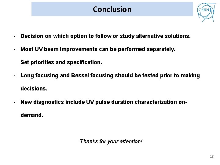 Conclusion - Decision on which option to follow or study alternative solutions. - Most