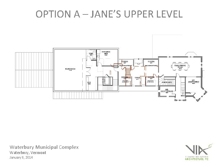 OPTION A – JANE’S UPPER LEVEL Waterbury Municipal Complex Waterbury, Vermont January 8, 2014