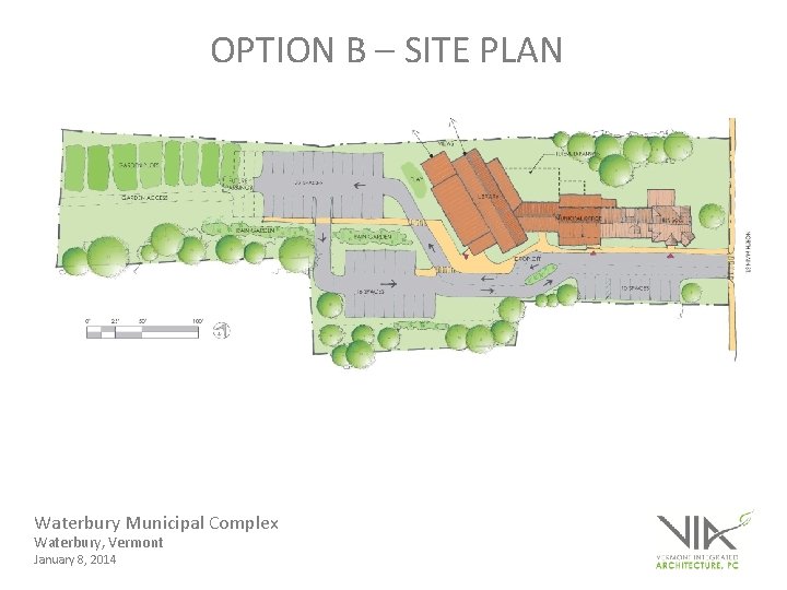 OPTION B – SITE PLAN Waterbury Municipal Complex Waterbury, Vermont January 8, 2014 