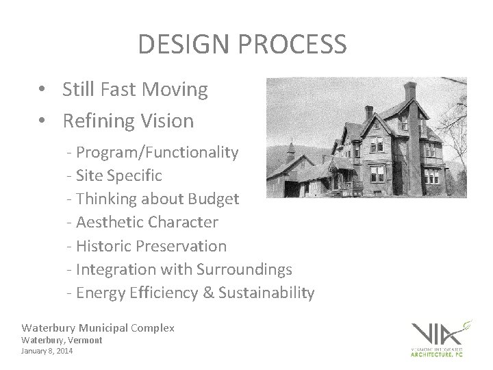 DESIGN PROCESS • Still Fast Moving • Refining Vision - Program/Functionality - Site Specific