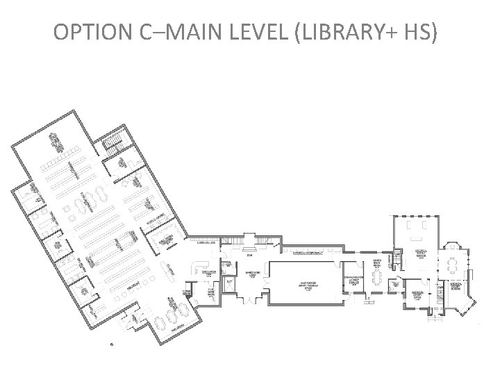 OPTION C–MAIN LEVEL (LIBRARY+ HS) Waterbury Municipal Complex Waterbury, Vermont January 8, 2014 