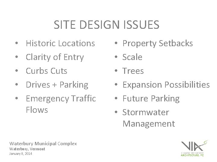 SITE DESIGN ISSUES • • • Historic Locations Clarity of Entry Curbs Cuts Drives