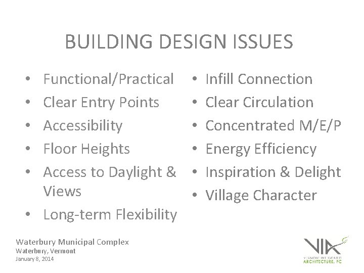 BUILDING DESIGN ISSUES Functional/Practical Clear Entry Points Accessibility Floor Heights Access to Daylight &