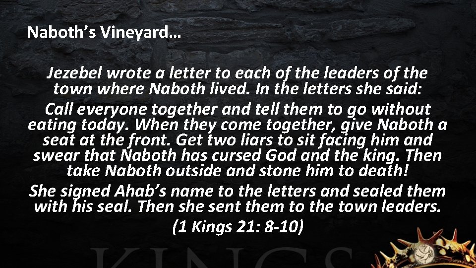 Naboth’s Vineyard… Jezebel wrote a letter to each of the leaders of the town