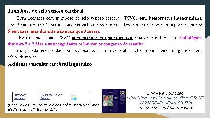 Trombose de seio venoso cerebral: Para neonatos com trombose de seio venoso cerebral (TSVC)