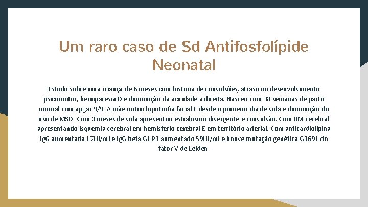 Um raro caso de Sd Antifosfolípide Neonatal Estudo sobre uma criança de 6 meses