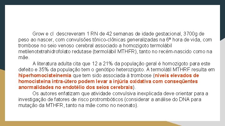 Grow e cl descreveram 1 RN de 42 semanas de idade gestacional, 3700 g