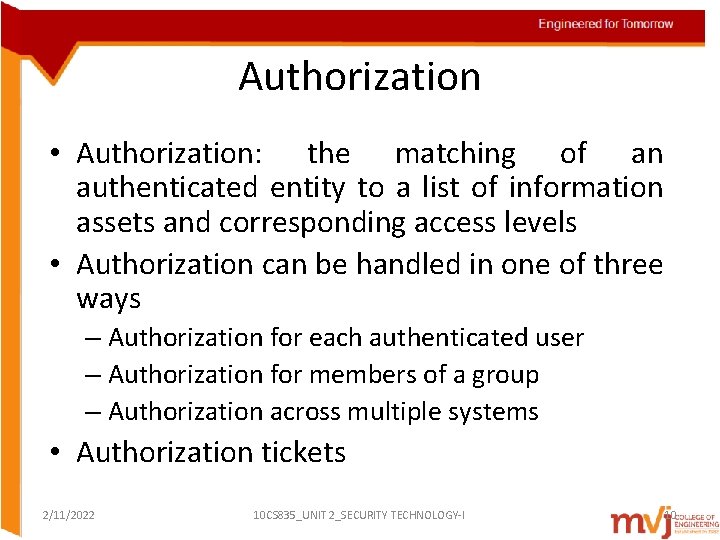 Authorization • Authorization: the matching of an authenticated entity to a list of information