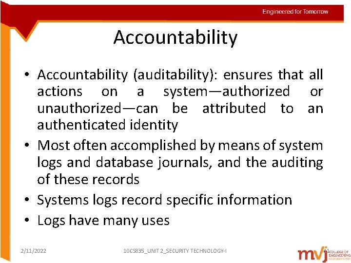 Accountability • Accountability (auditability): ensures that all actions on a system—authorized or unauthorized—can be