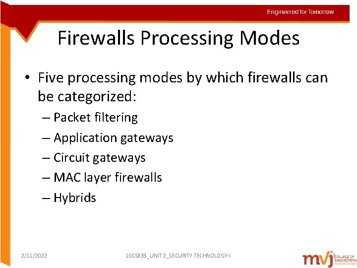 Firewalls Processing Modes • Five processing modes by which firewalls can be categorized: –