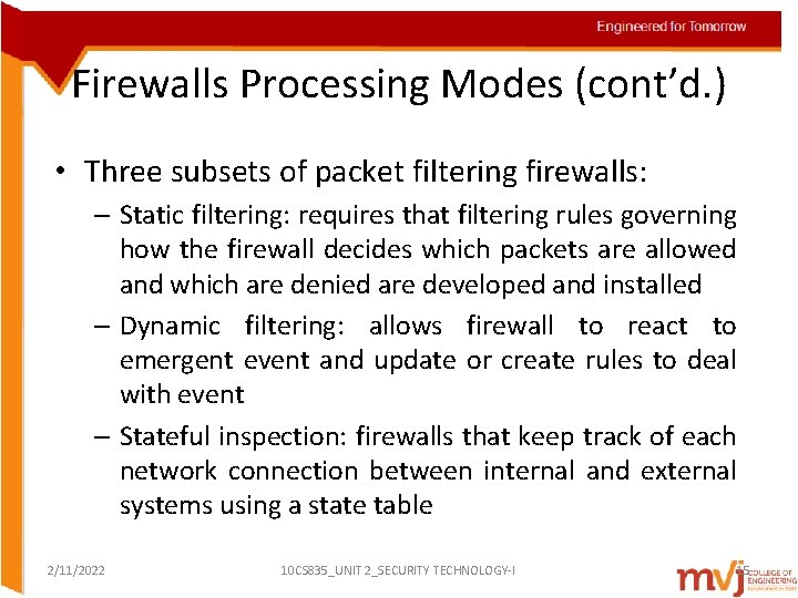 Firewalls Processing Modes (cont’d. ) • Three subsets of packet filtering firewalls: – Static