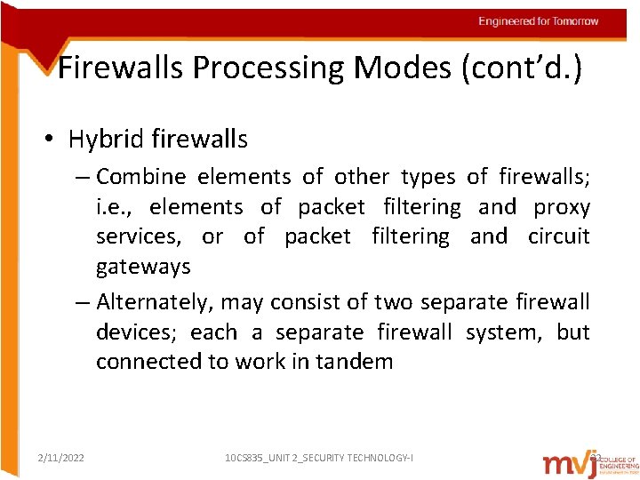 Firewalls Processing Modes (cont’d. ) • Hybrid firewalls – Combine elements of other types