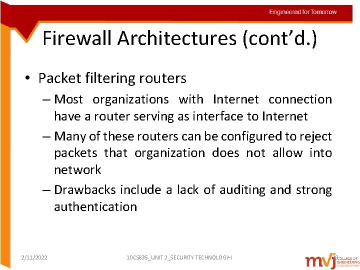 Firewall Architectures (cont’d. ) • Packet filtering routers – Most organizations with Internet connection