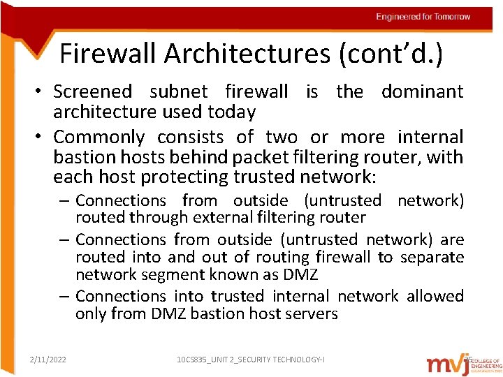 Firewall Architectures (cont’d. ) • Screened subnet firewall is the dominant architecture used today