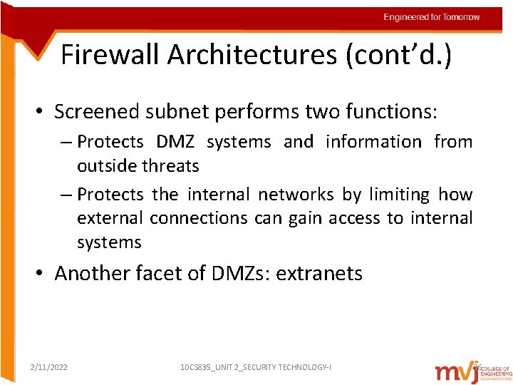 Firewall Architectures (cont’d. ) • Screened subnet performs two functions: – Protects DMZ systems