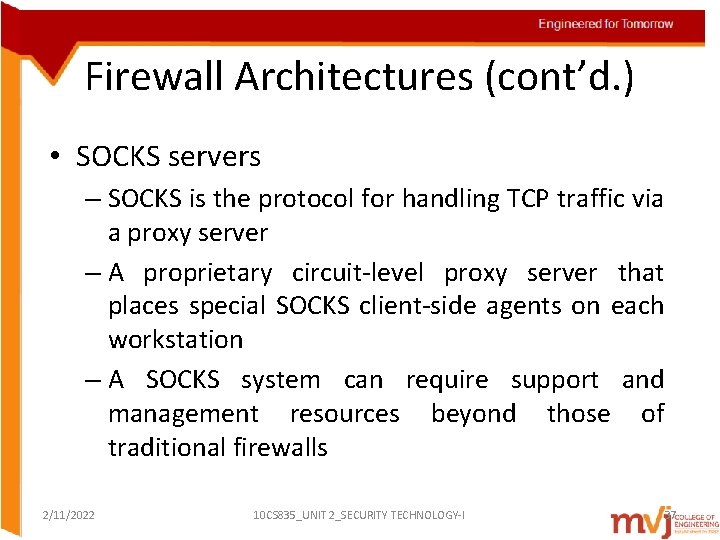 Firewall Architectures (cont’d. ) • SOCKS servers – SOCKS is the protocol for handling