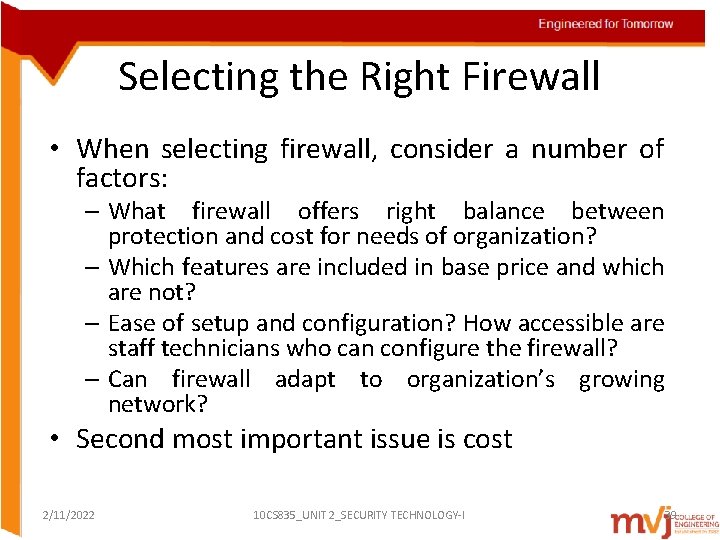 Selecting the Right Firewall • When selecting firewall, consider a number of factors: –