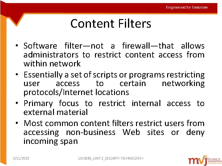Content Filters • Software filter—not a firewall—that allows administrators to restrict content access from
