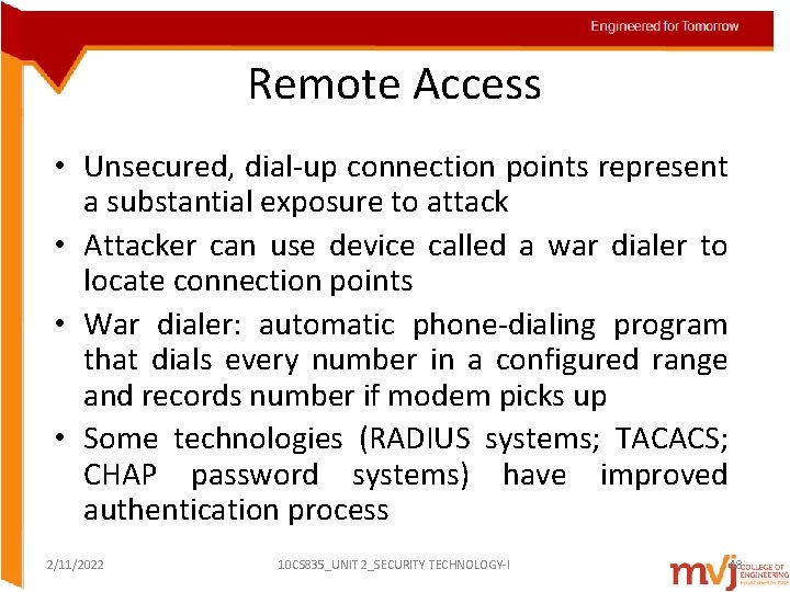 Remote Access • Unsecured, dial-up connection points represent a substantial exposure to attack •