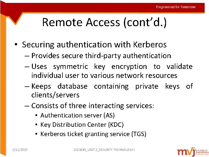 Remote Access (cont’d. ) • Securing authentication with Kerberos – Provides secure third-party authentication