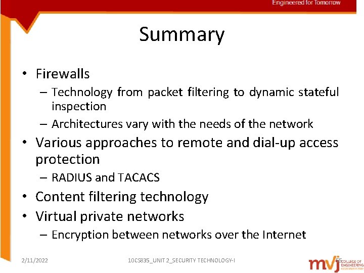 Summary • Firewalls – Technology from packet filtering to dynamic stateful inspection – Architectures