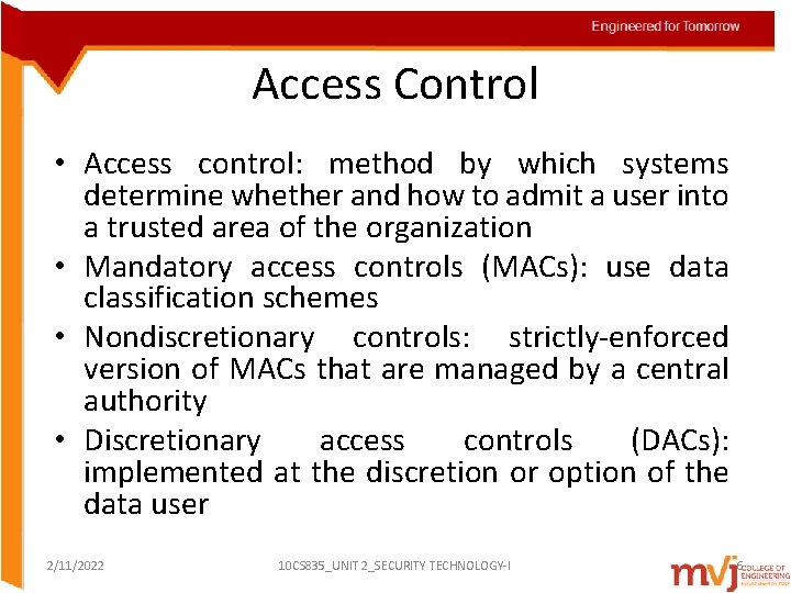 Access Control • Access control: method by which systems determine whether and how to