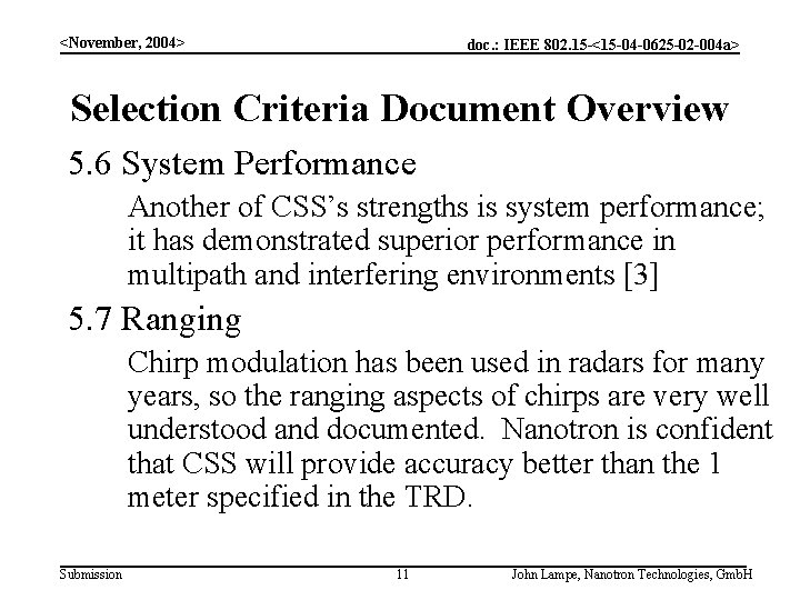 <November, 2004> doc. : IEEE 802. 15 -<15 -04 -0625 -02 -004 a> Selection