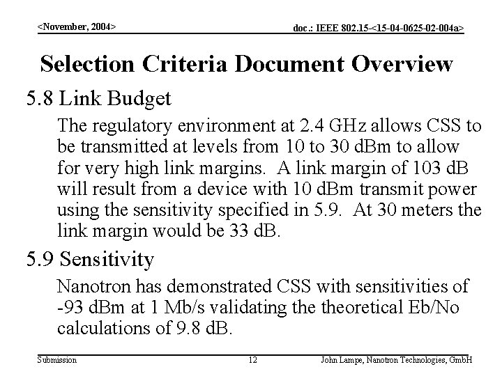 <November, 2004> doc. : IEEE 802. 15 -<15 -04 -0625 -02 -004 a> Selection