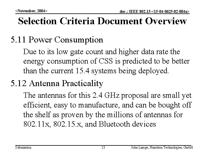 <November, 2004> doc. : IEEE 802. 15 -<15 -04 -0625 -02 -004 a> Selection