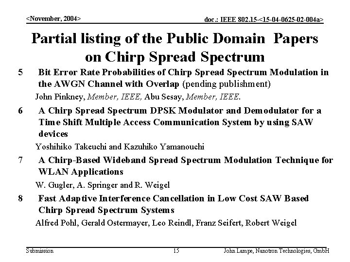 <November, 2004> doc. : IEEE 802. 15 -<15 -04 -0625 -02 -004 a> Partial