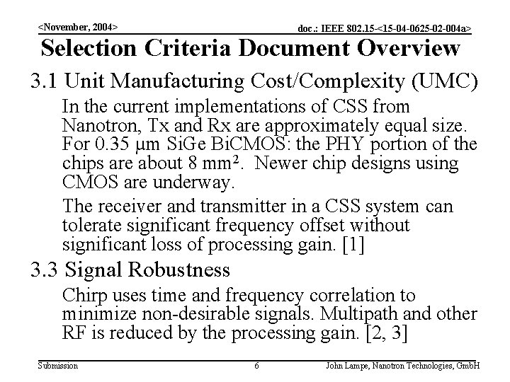 <November, 2004> doc. : IEEE 802. 15 -<15 -04 -0625 -02 -004 a> Selection