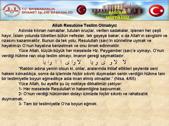 T. C. BAĞCILAR MÜFTÜLÜĞÜ Allah Resulüne Teslim Olmalıyız Aslında kılınan namazlar, tutulan oruçlar, verilen