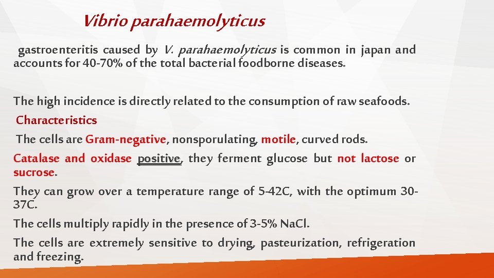 Vibrio parahaemolyticus gastroenteritis caused by V. parahaemolyticus is common in japan and accounts for